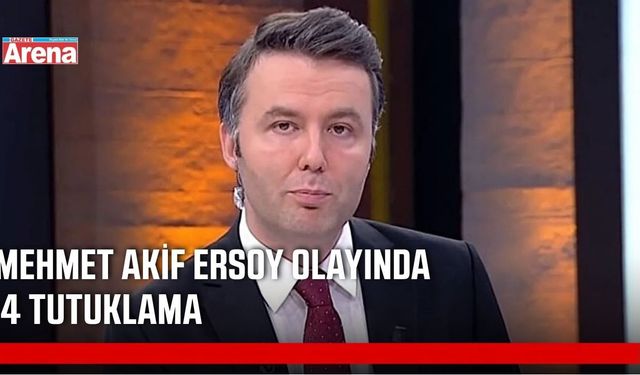 Mehmet Akif Ersoy’dan tahliye için para isteyen 4 kişi tutuklandı