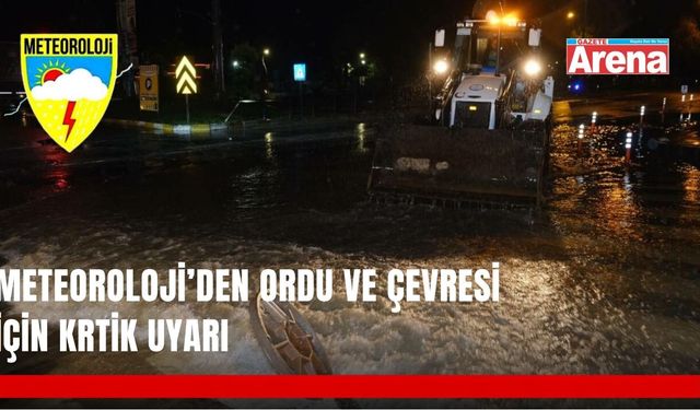Meteoroloji'den Ordu ve çevresi için kuvvetli sağanak uyarısı