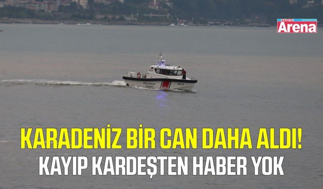 Rize'de denizde kaybolan kardeşlerden acı haber
