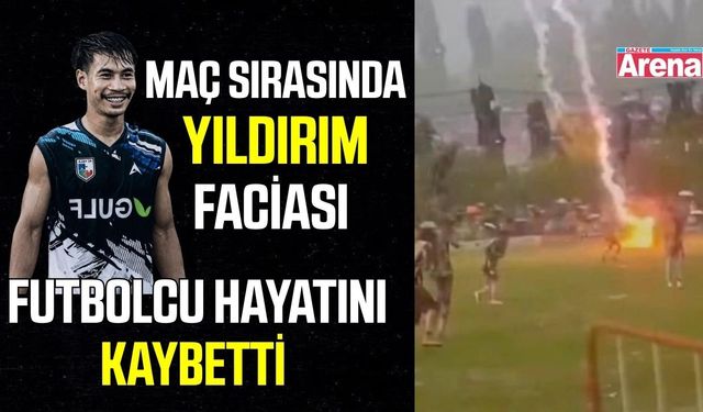 Sahaya düşen yıldırım futbolcuyu hayattan kopardı