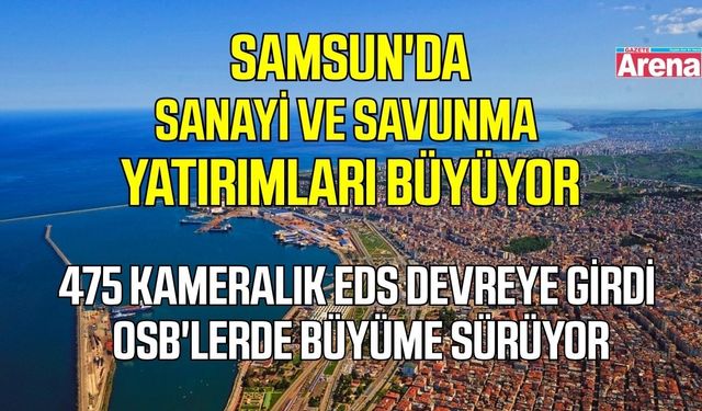 Samsun 144 milyar TL'lik yatırımla gelişmeye devam ediyor