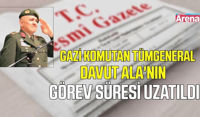 Samsunlu tümgeneral Davut Ala'nın görev süresi 1 Yıl uzatıldı