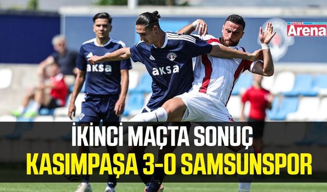 Samsunspor ikinci maçta Kasımpaşa’ya 3-0 mağlup oldu