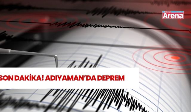 Son Dakika! Adıyaman'da 4,2 büyüklüğünde deprem