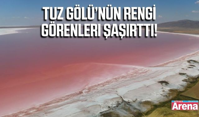 Tuz Gölü’nde dikkat çeken renk değişimi