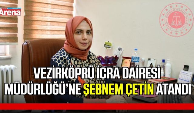 Vezirköprü İcra Dairesi’nin yeni müdürü Şebnem Çetin oldu