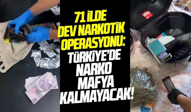 71 ilde uyuşturucu operasyonu