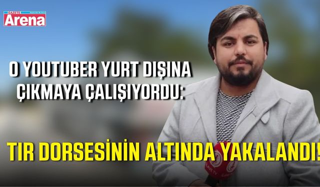YouTuber Arif Kocabıyık yurt dışına çıkmaya çalışırken yakalandı!