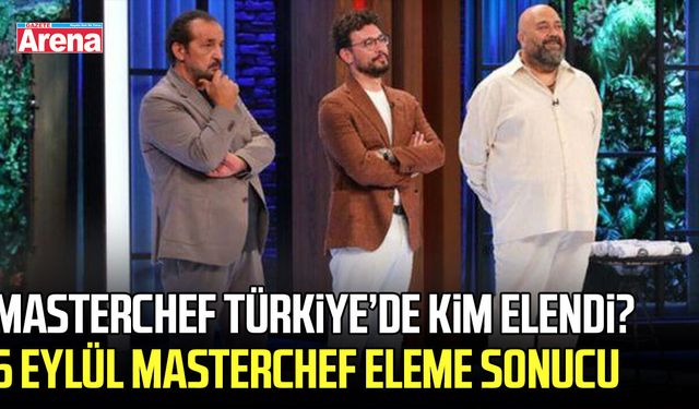 MasterChef Türkiye’de kim elendi? 6 Eylül MasterChef eleme sonucu