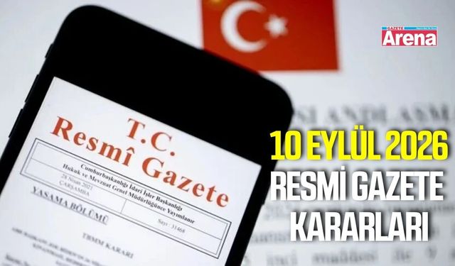 10 Eylül 2026 Resmi Gazete kararları