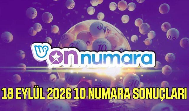 18 Eylül 2026 10 Numara sonuçları