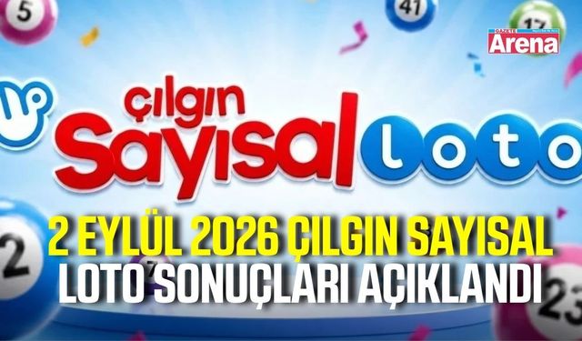 2 Eylül 2026 Çılgın Sayısal Loto sonuçları açıklandı