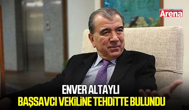 Enver Altaylı hakkında başsavcı vekiline yönelik sözleri nedeniyle yeni soruşturma