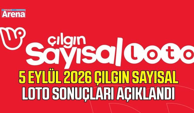5 Eylül 2026 Çılgın Sayısal Loto sonuçları açıklandı