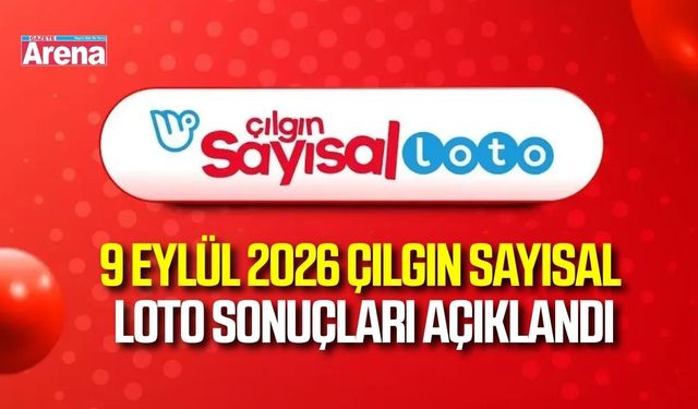 9 Eylül 2026 Çılgın Sayısal Loto sonuçları açıklandı