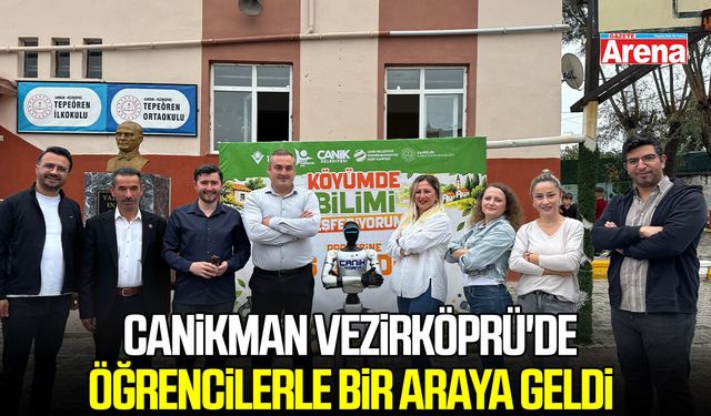 CANİKMAN Vezirköprü'de öğrencilerle bir araya geldi