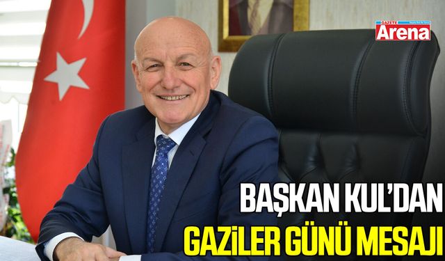 Terme Belediye Başkanı Kul’dan Gaziler Günü mesajı