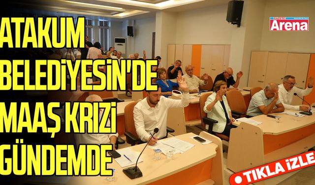 Atakum Belediyesin'de maaş krizi gündemde