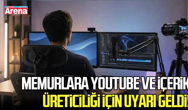 Memurlara youtube ve içerik üreticiliği uyarısı