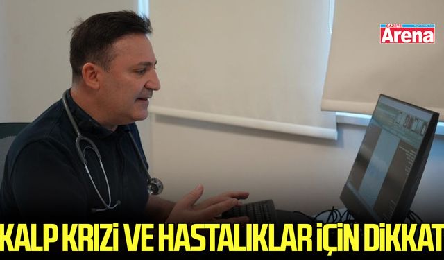 Kalp krizi ve hastalıklar için dikkat çeken uyarı