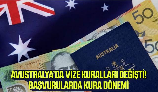 Avustralya’da vize kuralları değişti! Başvurularda kura dönemi