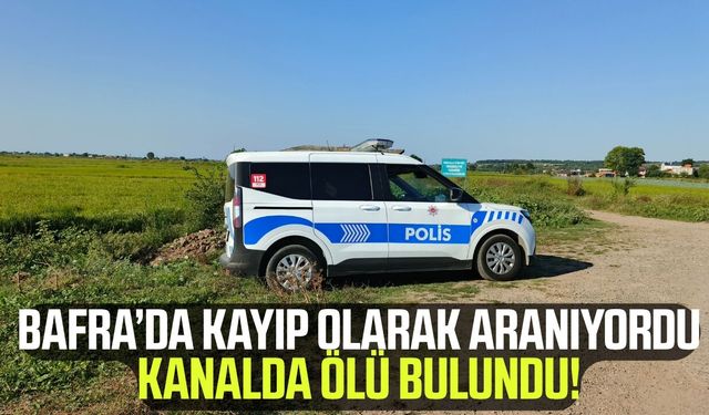 Bafra’da kaybolan 76 yaşındaki adamdan acı haber!