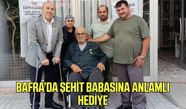 Bafra’da şehit babasına anlamlı hediye