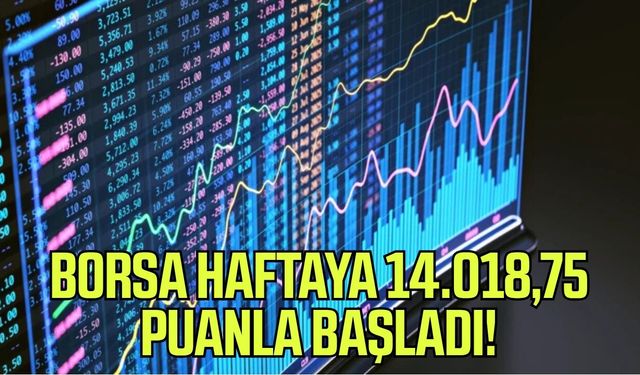 Borsa haftaya yükselişle başladı!