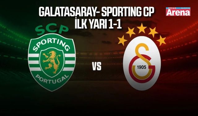 Devler Ligi’nde ilk yarı: Sporting CP 1-1 Galatasaray