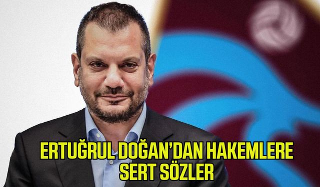 Ertuğrul Doğan’dan hakemlere sert sözler