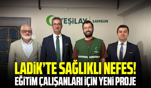 Ladik’te eğitim çalışanları için Sağlıklı Nefes projesi