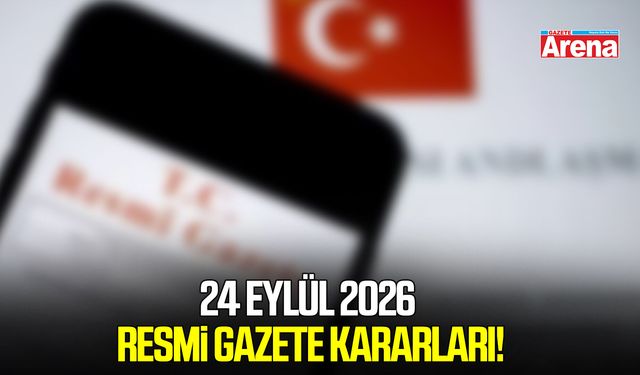 24 Eylül 2026 Resmî Gazete yayımlandı! İşte bugünün kararları