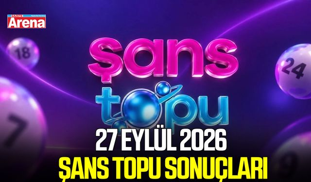 27 Eylül 2026 Şans Topu sonuçları