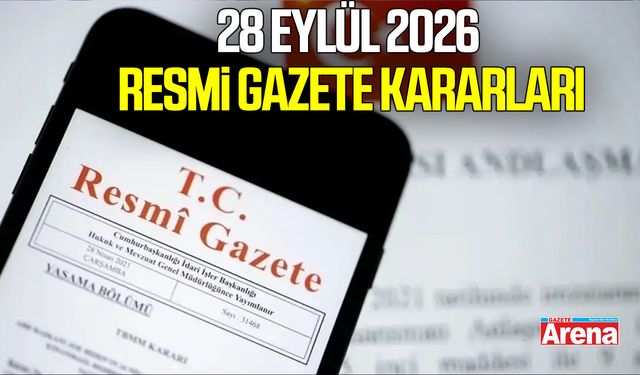 28 Eylül 2026 Resmî Gazete kararları