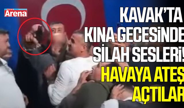 Kavak’ta kına gecesinde silah sesleri! Havaya ateş açtılar