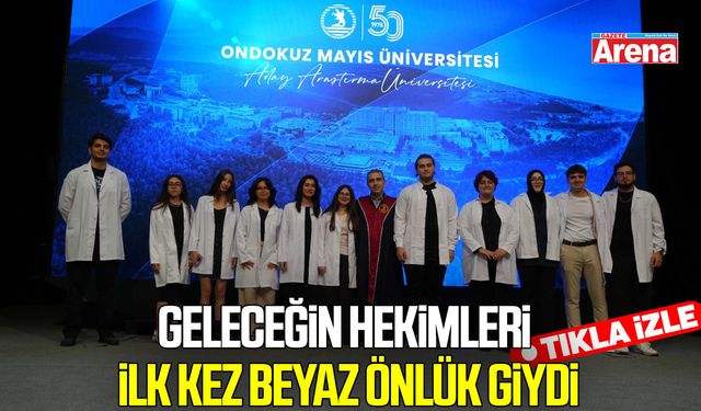 OMÜ’de geleceğin hekimleri ilk kez beyaz önlük giydi
