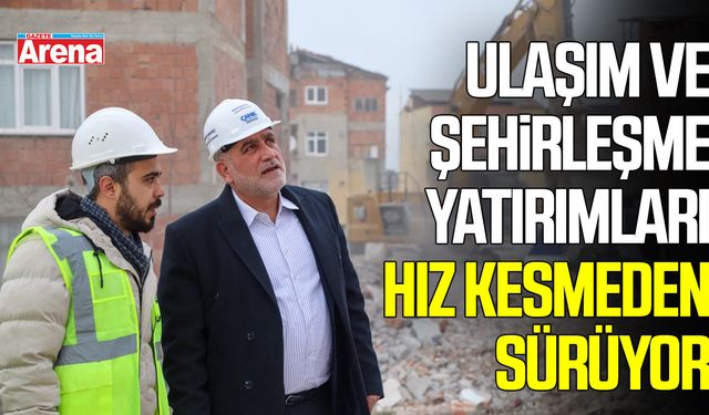 Canik’te ulaşım ve şehirleşme yatırımları hız kesmeden sürüyor