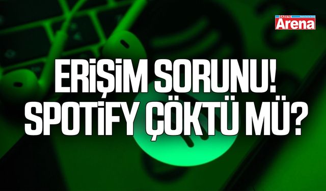 Spotify'da erişim sorunu! Spotify çöktü mü?