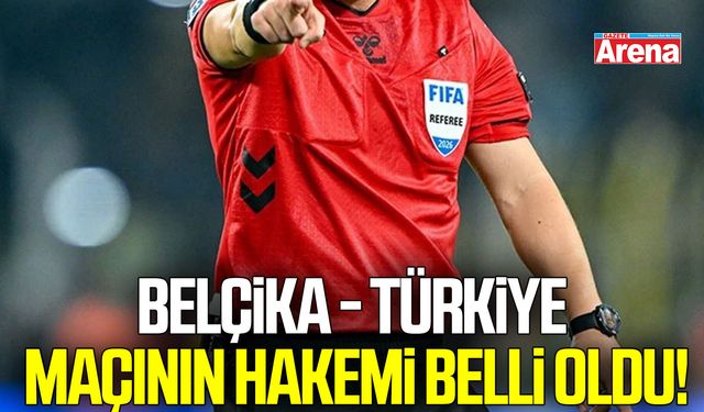 Belçika - Türkiye maçının hakemi belli oldu!