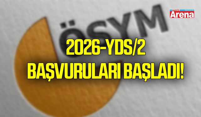 2026-YDS/2 başvuruları başladı! İşte başvuru tarihleri ve sınav günü