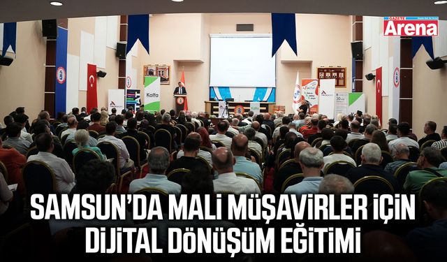 Samsun’da mali müşavirler için dijital dönüşüm eğitimi
