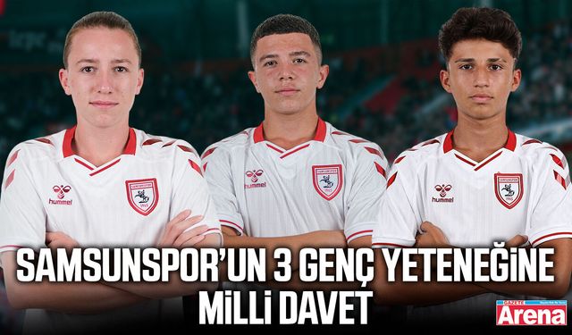 Samsunspor’un 3 genç yeteneğine milli davet