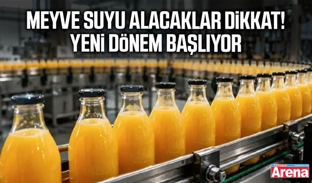 Meyve suyu alacaklar dikkat! Yeni dönem başlıyor