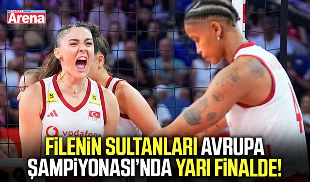 Filenin Sultanları Avrupa Şampiyonası’nda yarı finalde!