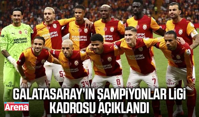 Galatasaray’ın Şampiyonlar Ligi kadrosu açıklandı