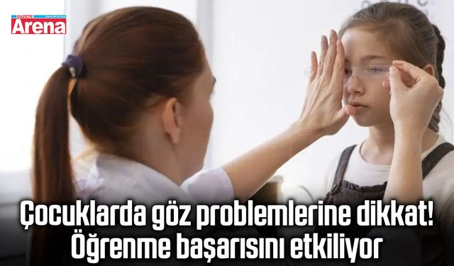 Göz sağlığı öğrencinin başarısını etkiliyor