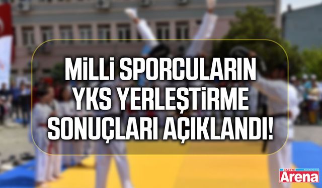 Milli sporcuların YKS yerleştirme sonuçları açıklandı!