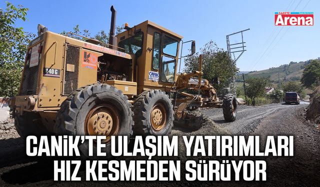 Canik’te ulaşım yatırımları hız kesmeden sürüyor