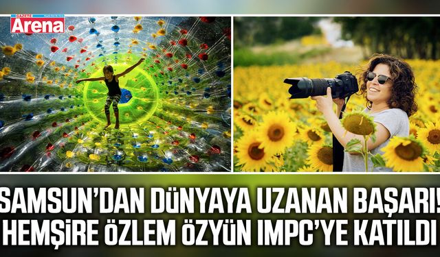 Samsunlu hemşire fotoğraf sanatında dünya sahnesine çıktı