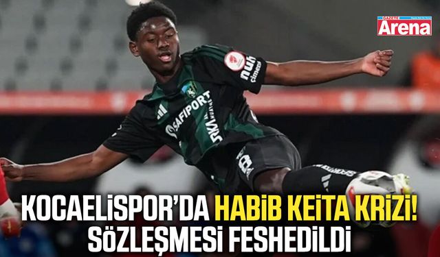 Kocaelispor’da Habib Keita krizi! Sözleşmesi feshedildi